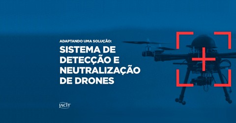 Adaptando uma Soluo: Sistema de Deteco e Neutralizao de Drones